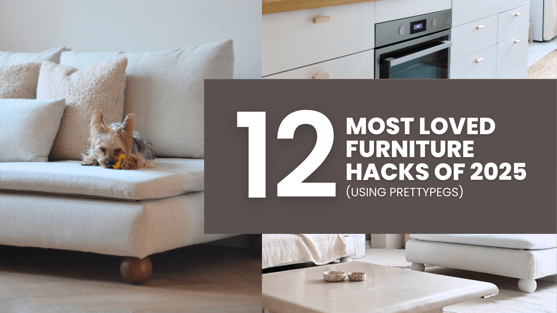 Header image for the blog post “12 Most Loved Furniture Hacks of 2025”, featuring upgraded sofas and kitchen cabinets styled with Prettypegs furniture legs and details.